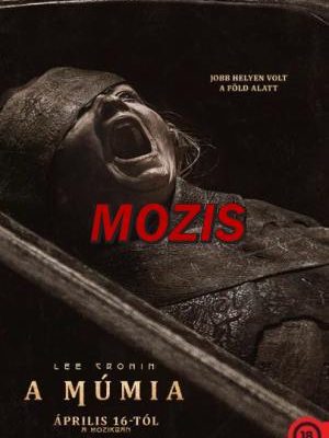 A Lee Cronin: A múmia (2026) filmplakátja: Egy sötét, koporsószerű üregben fekvő, mumifikálódott, üvöltő alak közelképe, akinek arcát fáslik borítják.