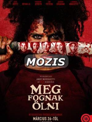 A Meg fognak ölni (They Will Kill You) filmplakátja: Zazie Beetz véres arccal néz farkasszemet a nézővel, miközben egy hatalmas kést tart a szája elé. A kés pengéjén a ház többi lakójának arcképe tükröződik vissza.