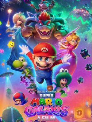 A Super Mario Galaxis: A film (2026) animációs moziplakátja: A középpontban Mario repül előre kitárt karokkal, körülötte Luigi béka-jelmezben, Peach hercegnő, Yoshi, Rosalina, a háttérben pedig a dühös Bowser és Bowser Jr. látható a csillagos, neonfényű világűrben.